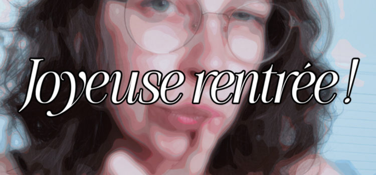 Joyeuse rentrée tout le monde !